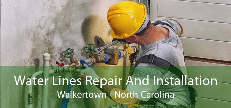 Water Lines Repair And Installation Walkertown - North Carolina
