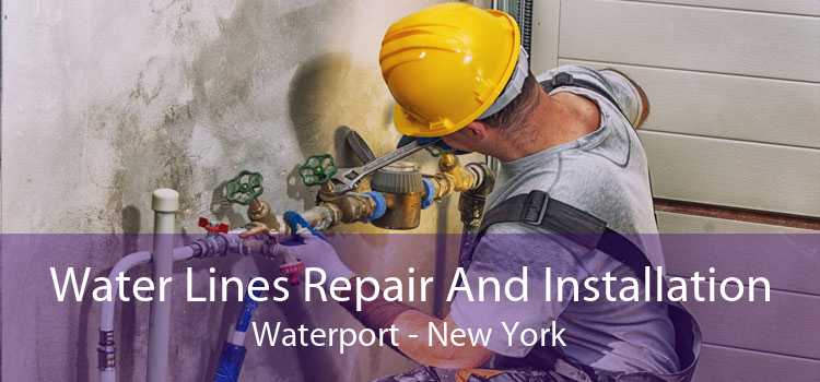 Water Lines Repair And Installation Waterport - New York