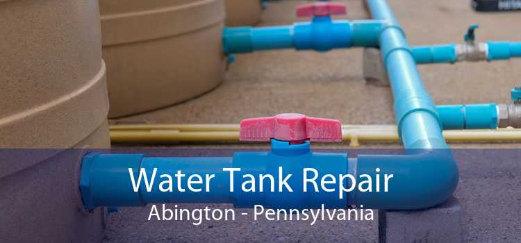 Water Tank Repair Abington - Pennsylvania
