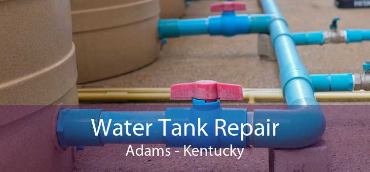 Water Tank Repair Adams - Kentucky