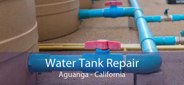 Water Tank Repair Aguanga - California
