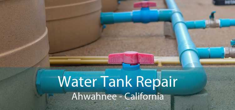 Water Tank Repair Ahwahnee - California