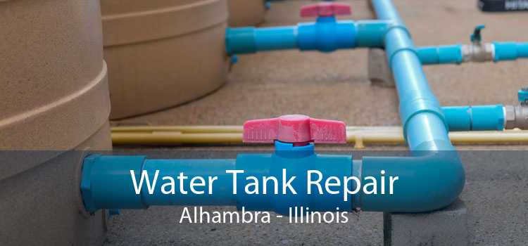 Water Tank Repair Alhambra - Illinois