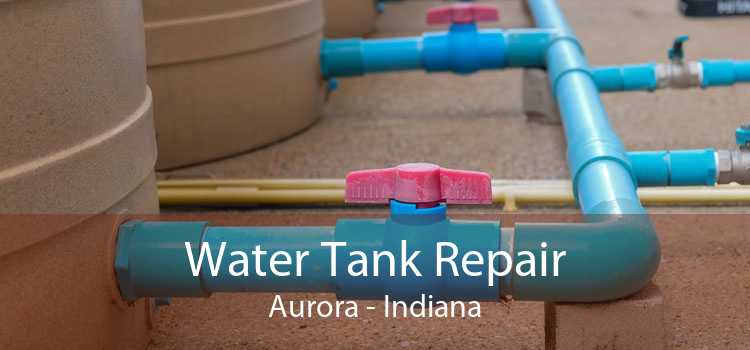 Water Tank Repair Aurora - Indiana