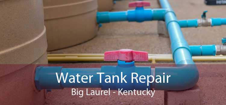 Water Tank Repair Big Laurel - Kentucky