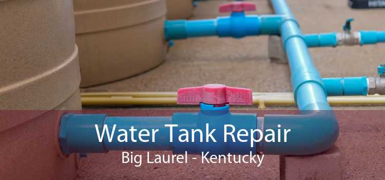 Water Tank Repair Big Laurel - Kentucky