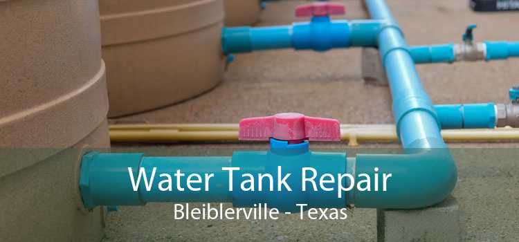 Water Tank Repair Bleiblerville - Texas