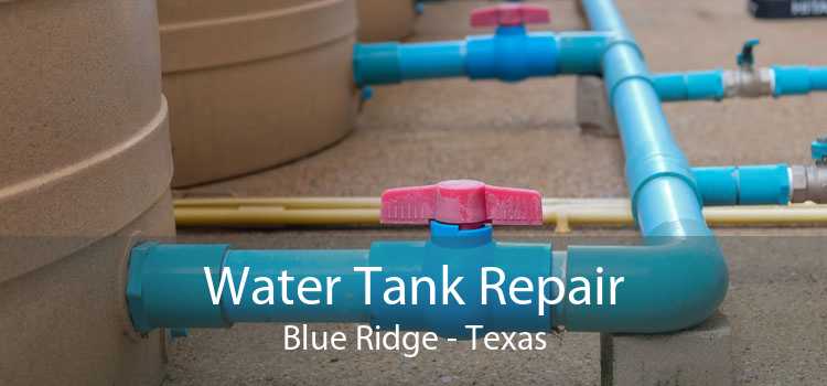 Water Tank Repair Blue Ridge - Texas