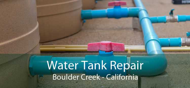 Water Tank Repair Boulder Creek - California