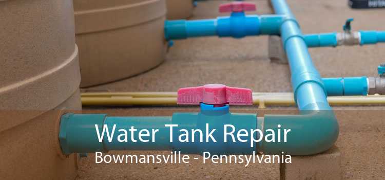Water Tank Repair Bowmansville - Pennsylvania