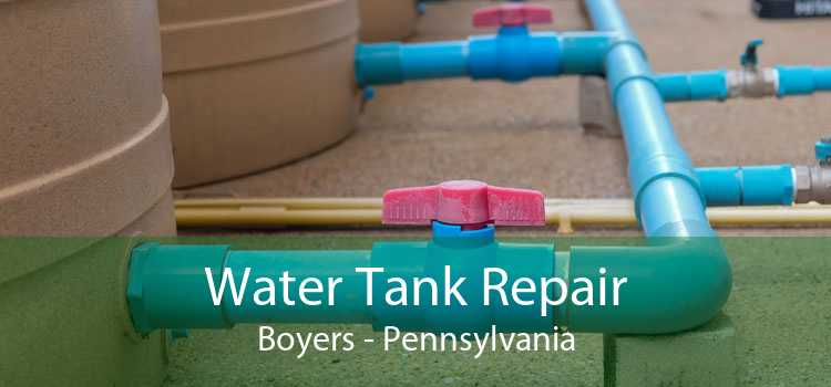 Water Tank Repair Boyers - Pennsylvania