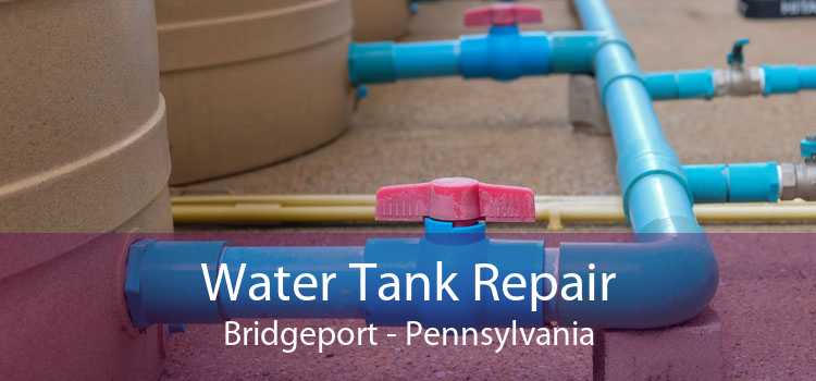 Water Tank Repair Bridgeport - Pennsylvania