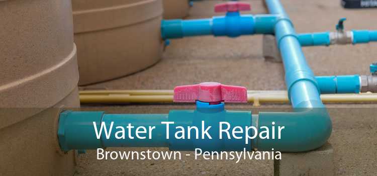 Water Tank Repair Brownstown - Pennsylvania