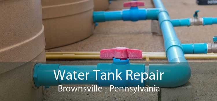 Water Tank Repair Brownsville - Pennsylvania