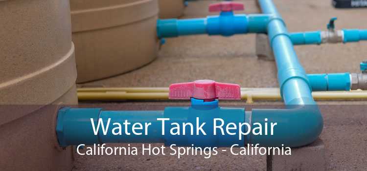 Water Tank Repair California Hot Springs - California
