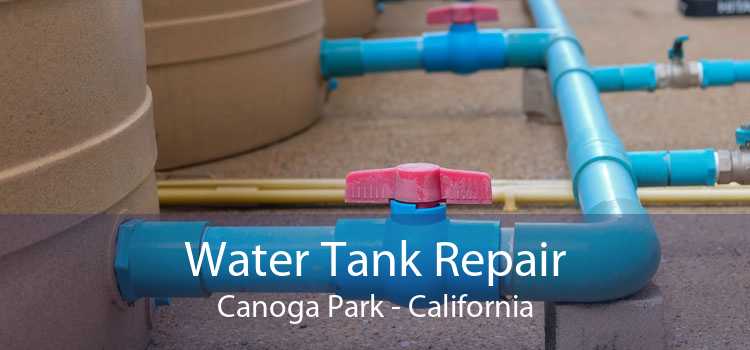 Water Tank Repair Canoga Park - California