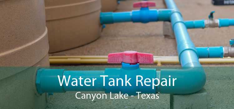 Water Tank Repair Canyon Lake - Texas