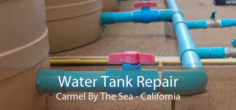 Water Tank Repair Carmel By The Sea - California