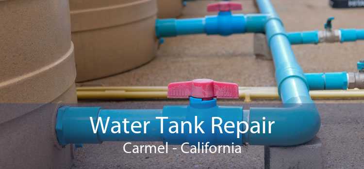 Water Tank Repair Carmel - California