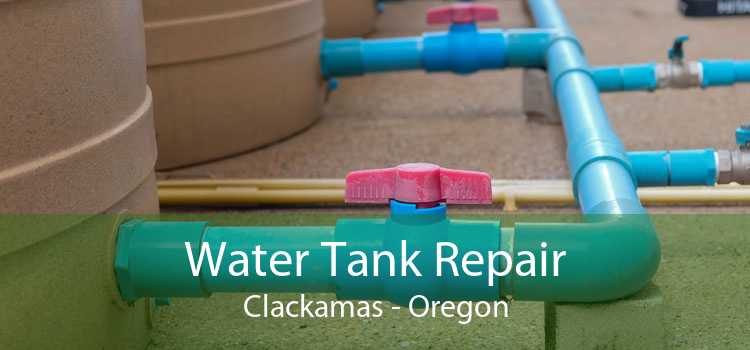 Water Tank Repair Clackamas - Oregon