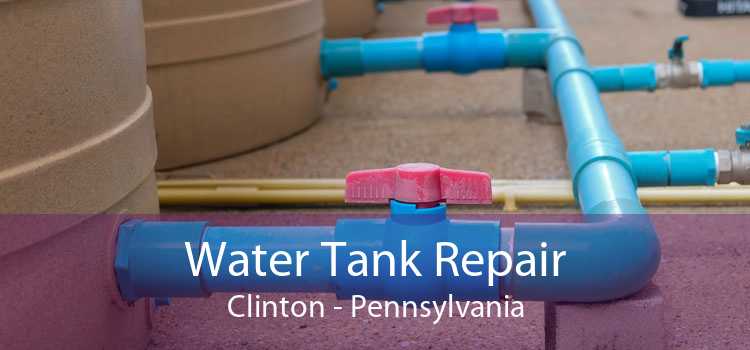 Water Tank Repair Clinton - Pennsylvania