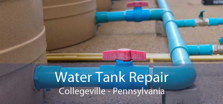 Water Tank Repair Collegeville - Pennsylvania
