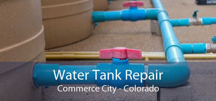 Water Tank Repair Commerce City - Colorado