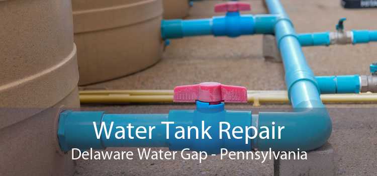 Water Tank Repair Delaware Water Gap - Pennsylvania