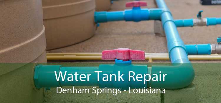 Water Tank Repair Denham Springs - Louisiana