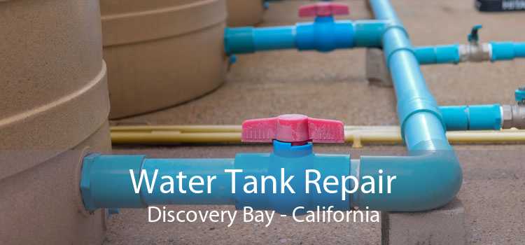 Water Tank Repair Discovery Bay - California
