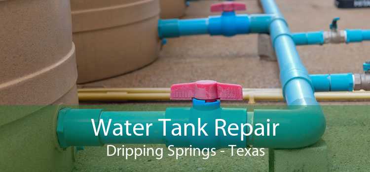Water Tank Repair Dripping Springs - Texas