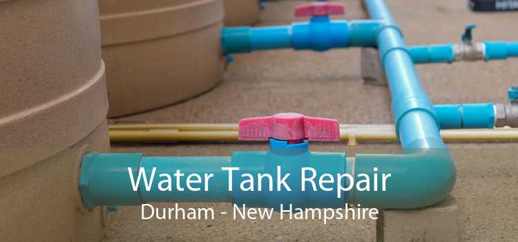 Water Tank Repair Durham - New Hampshire