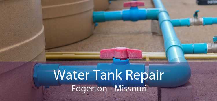Water Tank Repair Edgerton - Missouri
