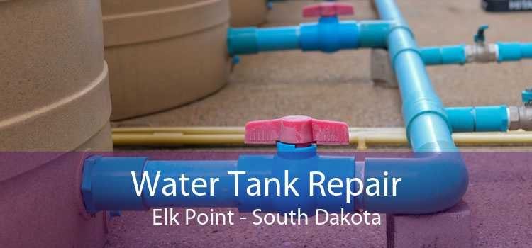 Water Tank Repair Elk Point - South Dakota