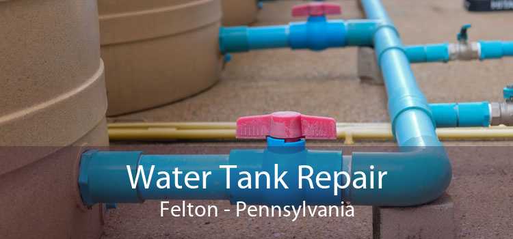 Water Tank Repair Felton - Pennsylvania