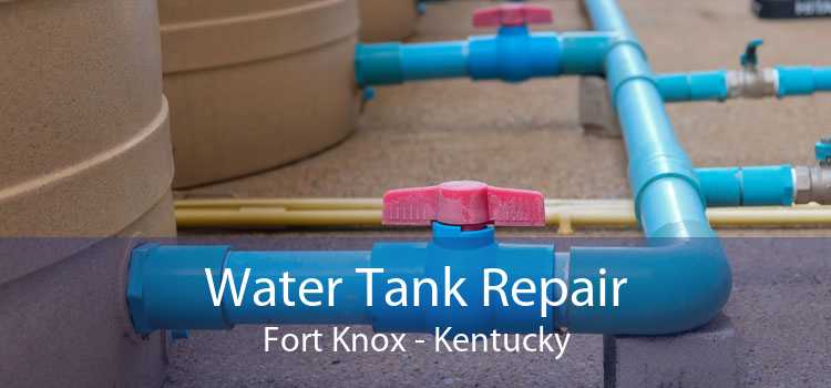 Water Tank Repair Fort Knox - Kentucky