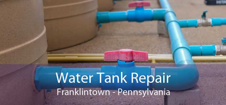 Water Tank Repair Franklintown - Pennsylvania