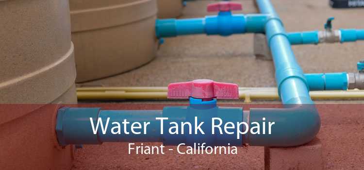 Water Tank Repair Friant - California