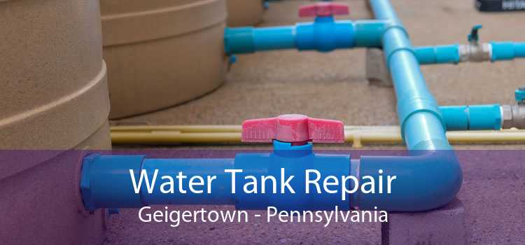 Water Tank Repair Geigertown - Pennsylvania