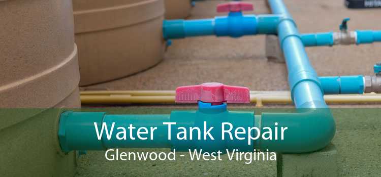 Water Tank Repair Glenwood - West Virginia