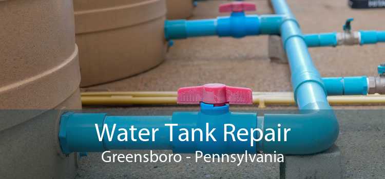 Water Tank Repair Greensboro - Pennsylvania