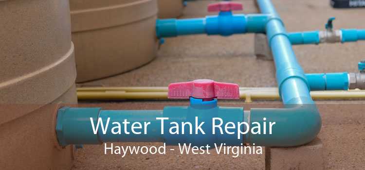 Water Tank Repair Haywood - West Virginia