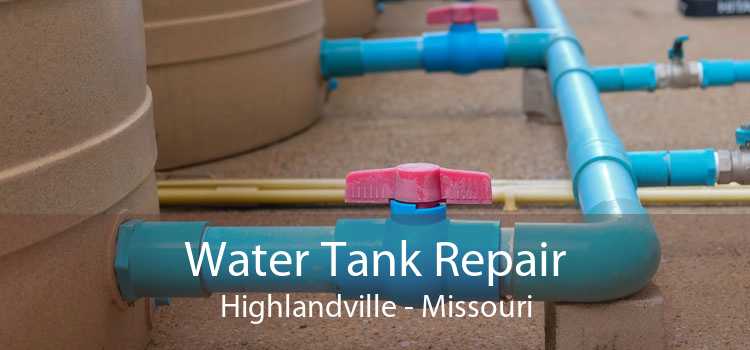 Water Tank Repair Highlandville - Missouri