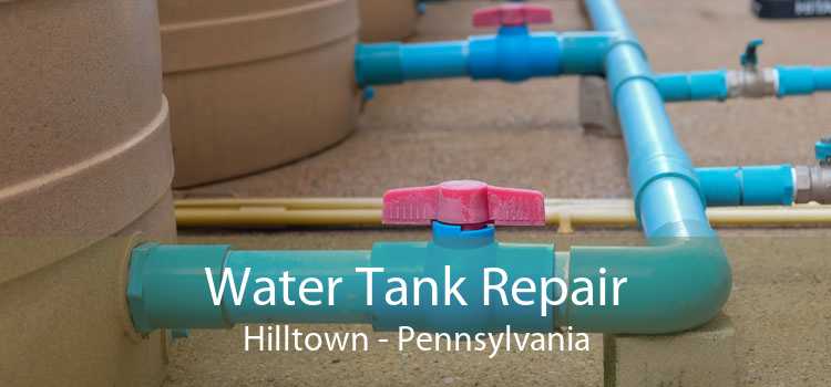 Water Tank Repair Hilltown - Pennsylvania