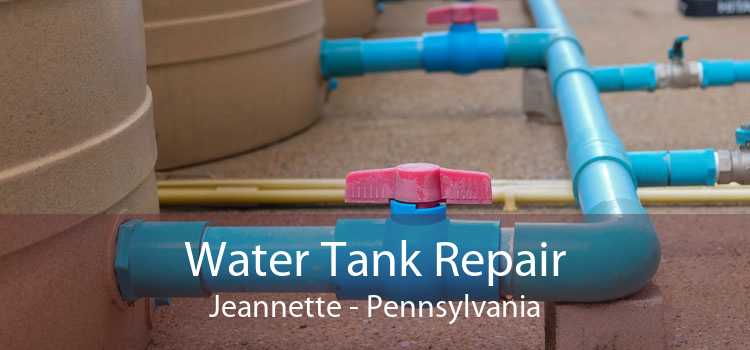 Water Tank Repair Jeannette - Pennsylvania