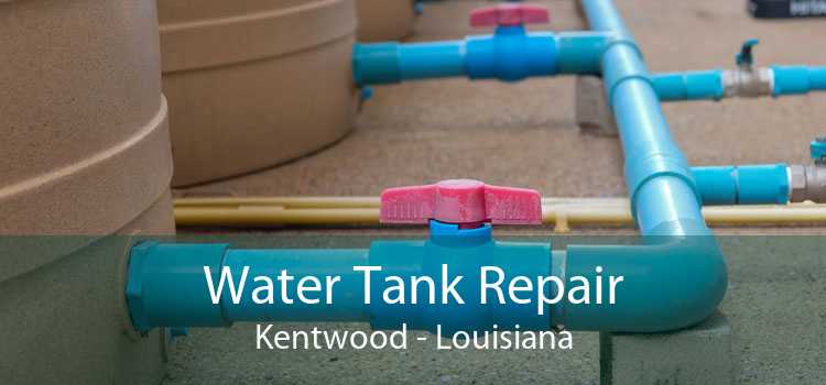 Water Tank Repair Kentwood - Louisiana