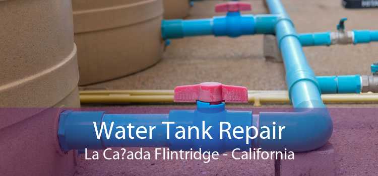 Water Tank Repair La Ca?ada Flintridge - California