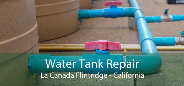 Water Tank Repair La Canada Flintridge - California