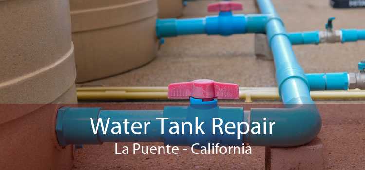 Water Tank Repair La Puente - California