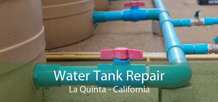 Water Tank Repair La Quinta - California